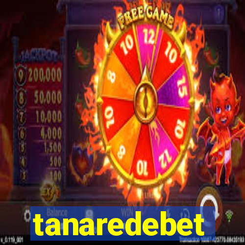 tanaredebet