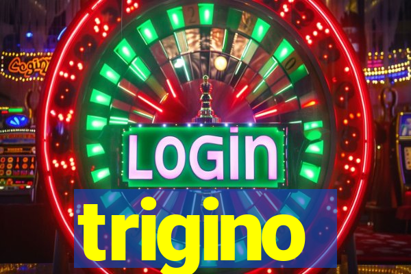 trigino