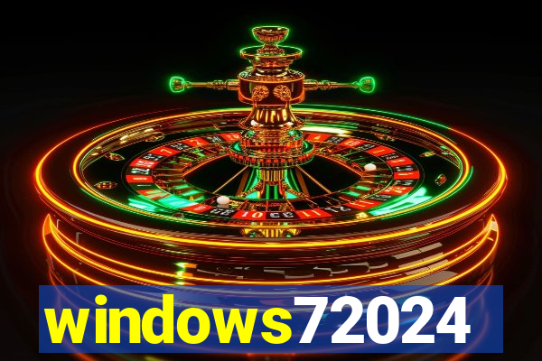 windows72024